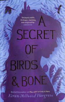 Paperback A Secret of Birds & Bone: from the bestselling author of The Girl of Ink & Stars Book