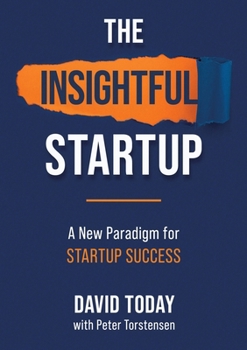 Paperback The Insightful Startup: A New Paradigm for Startup Success Book