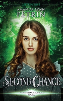 Second Chance: The Gifted Chronicles Book Two - Book #2 of the Gifted Chronicles