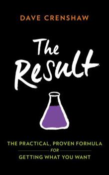 Paperback The Result: The Practical, Proven Formula for Getting What You Want Book