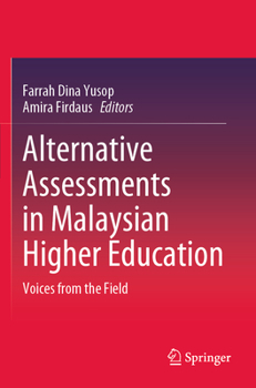 Paperback Alternative Assessments in Malaysian Higher Education: Voices from the Field Book