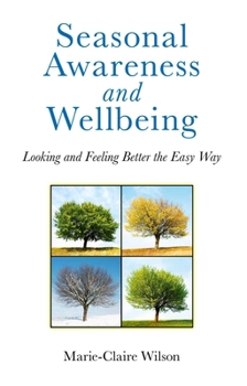 Seasonal Awareness and Wellbeing: Looking and Feeling Better the Easy Way