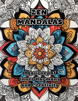 Paperback Zen Mandalas: A Journey of Inner Harmony and Creativity Book
