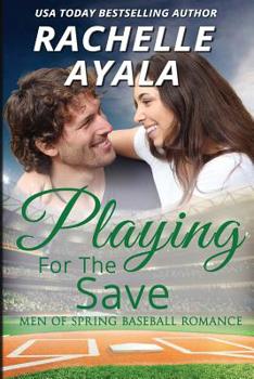 Playing for the Save - Book #3 of the Men of Spring Baseball