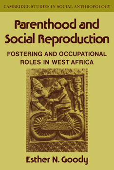 Paperback Parenthood and Social Reproduction: Fostering and Occupational Roles in West Africa Book