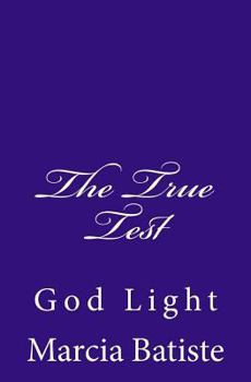 Paperback The True Test: God Light Book