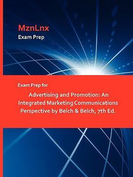 Paperback Exam Prep for Advertising and Promotion: An Integrated Marketing Communications Perspective by Belch & Belch, 7th Ed. Book