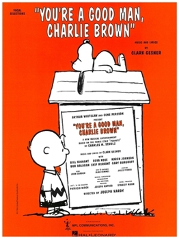 Paperback You're a Good Man, Charlie Brown (Vocal Selections) Songbook for Piano Vocal Guitar Clark Gesner Broadway Musical Sheet Music with Lyrics and Chord Na Book