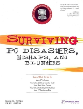 Paperback Surviving PC Disasters, Mishaps, and Blunders Book