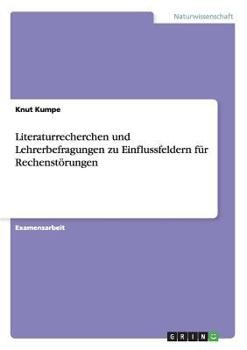 Paperback Literaturrecherchen und Lehrerbefragungen zu Einflussfeldern für Rechenstörungen [German] Book