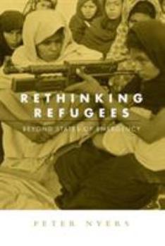 Paperback Rethinking Refugees: Beyond State of Emergency Book