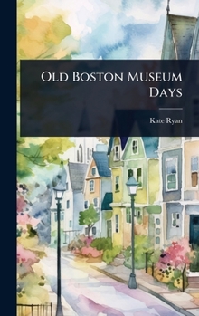 Old Boston Museum Days