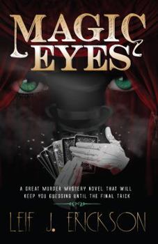 Paperback Magic Eyes: A Great Murder Mystery Novel That Will Keep You Guessing Until the Final Trick Book