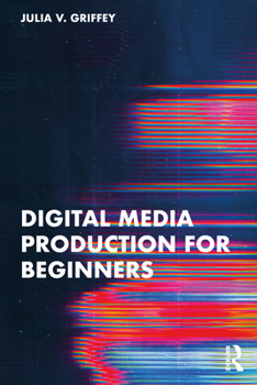 Paperback Digital Media Production for Beginners Book
