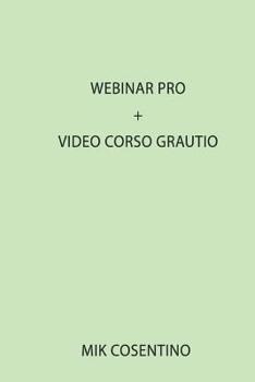 Paperback Webinar pro + video corso gratuito [Italian] Book