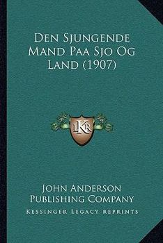 Paperback Den Sjungende Mand Paa Sjo Og Land (1907) [Norwegian] Book