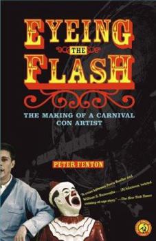 Paperback Eyeing the Flash: The Making of a Carnival Con Artist Book