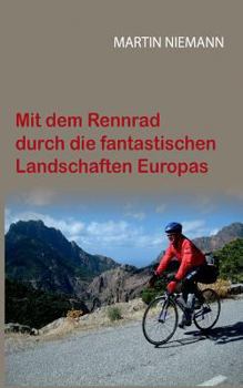 Paperback Mit dem Rennrad durch die fantastischen Landschaften Europas [German] Book