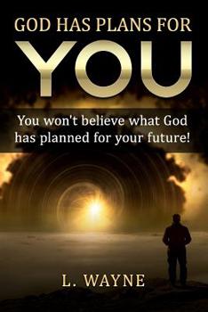 Paperback God has Plans for You: You won't believe what God has Planned for your future! Book