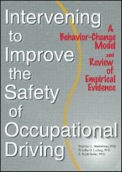 Paperback Intervening to Improve the Safety of Occupational Driving: A Behavior-Change Model and Review of Empirical Evidence Book
