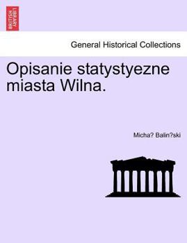 Paperback Opisanie Statystyezne Miasta Wilna. [Polish] Book