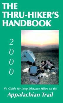The Thru-hiker's Handbook : #1 Guide for Long-Distance Hikes on the Appalachian Trail (2000 Edition)