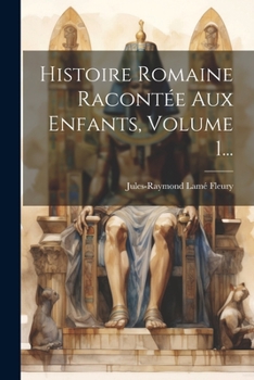 Paperback Histoire Romaine Racontée Aux Enfants, Volume 1... [French] Book