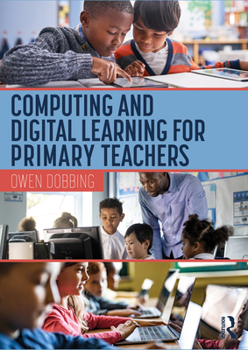 Paperback Computing and Digital Learning for Primary Teachers Book