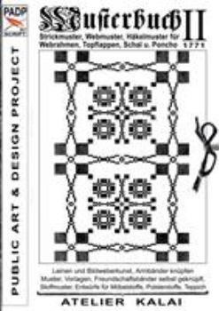 Paperback PADP-Script 007: Musterbuch II von 1771: Strickmuster, Webmuster, Häkelmuster für Webrahmen, Topflappen, Schal u. Poncho [German] Book