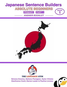 Paperback Japanese Sentence Builders - ANSWER BOOKLET - Absolute Beginners - Primary - Part 1 Book