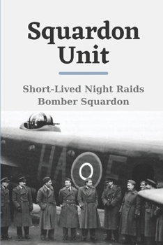 Paperback Squardon Unit: Short-Lived Night Raids Bomber Squardon: No. 623 Squadron Raf Book