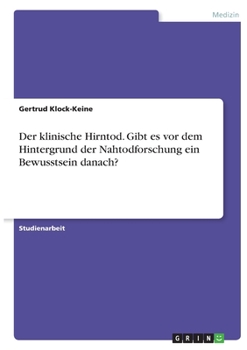 Paperback Der klinische Hirntod. Gibt es vor dem Hintergrund der Nahtodforschung ein Bewusstsein danach? [German] Book