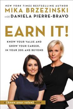 Paperback Earn It!: Know Your Value and Grow Your Career, in Your 20s and Beyond Book