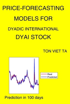 Paperback Price-Forecasting Models for Dyadic International DYAI Stock Book