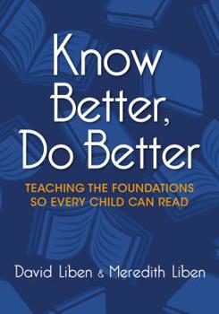 Cover for "Know Better, Do Better: Teaching the Foundations So Every Child Can Read"
