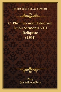 Paperback C. Plinii Secundi Librorum Dubii Sermonis VIII Reliquiae (1894) [Latin] Book