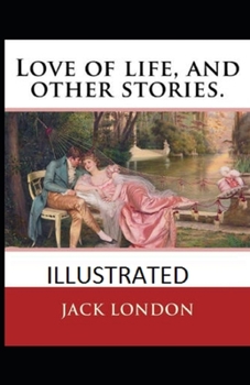 Paperback Love of Life & Other Stories Illustrated Book