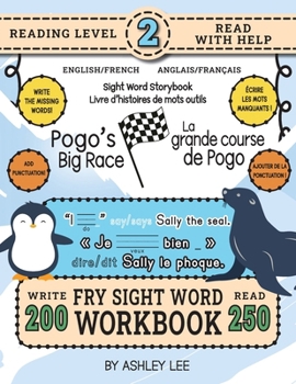 250 Sight Word Storybook, Pogo's Big Race (Level 2) Bilingual English/French Anglais/Français: Write Over 200 Fry Sight Words in English and French ... Bilingual Sight Word Storybook Workbook)