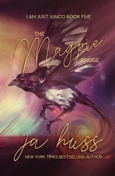 The Magpie Bridge - Book #4.5 of the I Am Just Junco