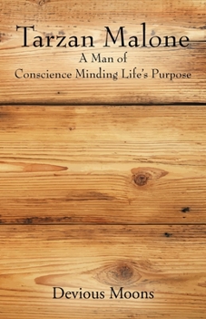 Paperback Tarzan Malone: A Man of Conscience Minding Life's Purpose Book