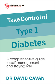 Paperback Take Control of Type 1 Diabetes: A Comprehensive Guide to Self-Management and Staying Well Book