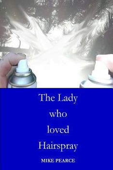Paperback The Lady who loved Hairspray Book