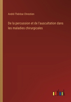 Paperback De la percussion et de l'auscultation dans les maladies chirurgicales [French] Book