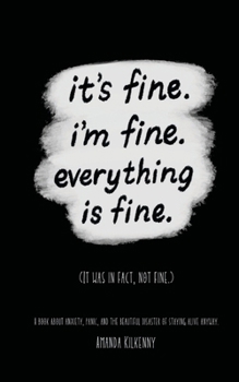 Paperback It's Fine, I'm Fine, Everything is Fine. Book