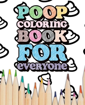 Paperback Poop: Coloring Book for Everyone Book