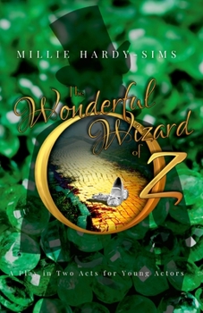 Paperback The Wonderful Wizard of Oz: A Play: A Play in Two Acts for Young Actors Book