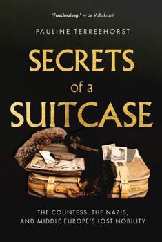 Hardcover Secrets of a Suitcase: The Countess, the Nazis, and Middle Europe's Lost Nobility Book