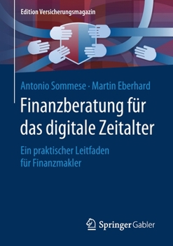 Paperback Finanzberatung Für Das Digitale Zeitalter: Ein Praktischer Leitfaden Für Finanzmakler [German] Book