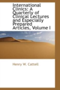 Paperback International Clinics: A Quarterly of Clinical Lectures and Especially Prepared Articles, Volume I Book