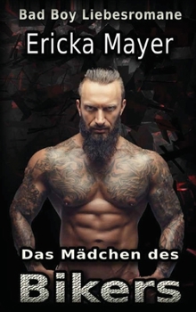 Hardcover Das Mädchen des Bikers: Bad Boy Liebesromane [German] Book